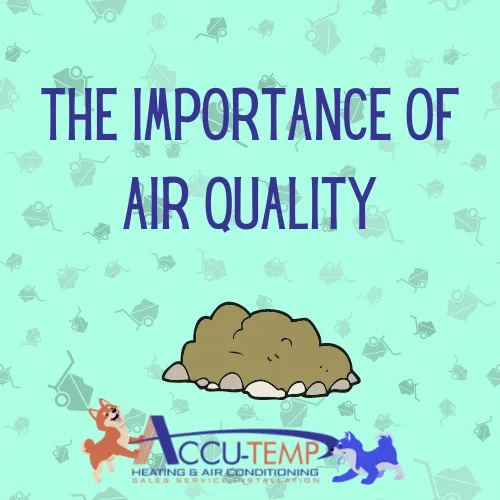 Importance Of Air Quality | Accu-Temp Heating & Air Conditioning